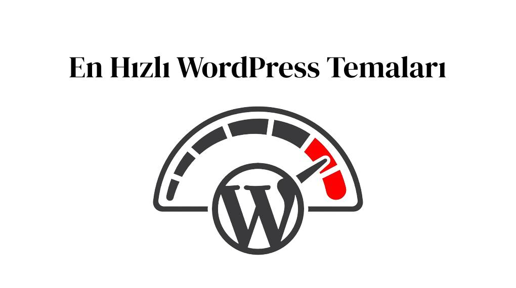 En Hızlı WordPress Temaları