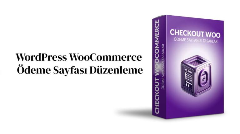 WordPress WooCommerce Ödeme Sayfası Düzenleme